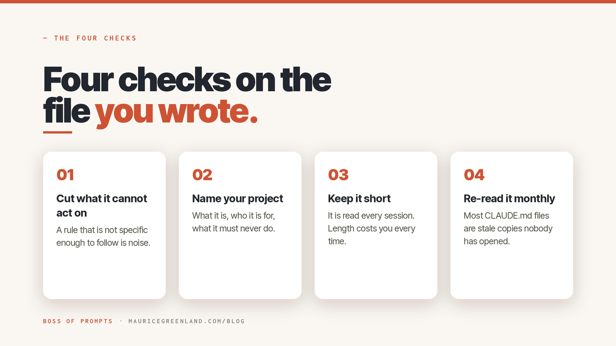 The four checks on the CLAUDE.md you already wrote: cut what it cannot act on, make rules checkable, remove contradictions, ask it to read the rules back